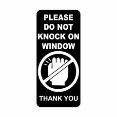 Please Do Not Knock On Window Outdoor Sign Plaque Available in 7 Sizes 30 Colour