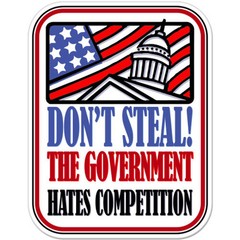 Don’t Steal The Government Hates Competition Funny car bumper sticker 5″ x 4″