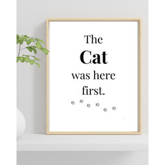 The Cat Was Here First Wall Art Print Pet Lover Decor 8×10 UNFRAMED