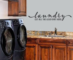 LAUNDRY ROOM GET ALL THE GOOD DIRT HERE VINYL WALL DECAL LAUNDRY ROOM LETTERING