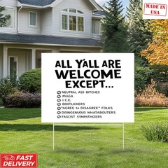 All Y’all Are Welcome Except Yard Sign
